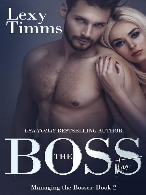 Title details for The Boss Too by Lexy Timms - Available